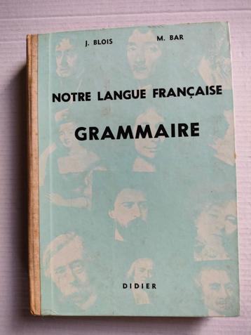 Notre Langue Francaise Grammaire Blois J. , M. Bar Edité par