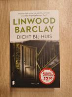 Dicht bij huis - Linwood Barclay, Ophalen of Verzenden, Gelezen, Linwood Barclay
