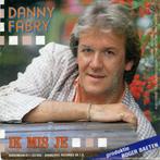 Danny Fabry – Ik Mis Je / Kelly's Dreams, Nederlandstalig, Gebruikt, Ophalen of Verzenden, 7 inch