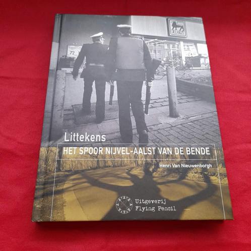 Littekens - Het spoor Nijvel-Aalst van de Bende., Boeken, Geschiedenis | Nationaal, Ophalen of Verzenden