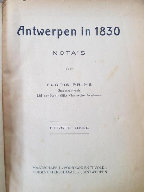 Antwerpen in 1830 - Floris Prims (stadsarchivaris) deel 1, Boeken, Overige Boeken, Gelezen, Ophalen
