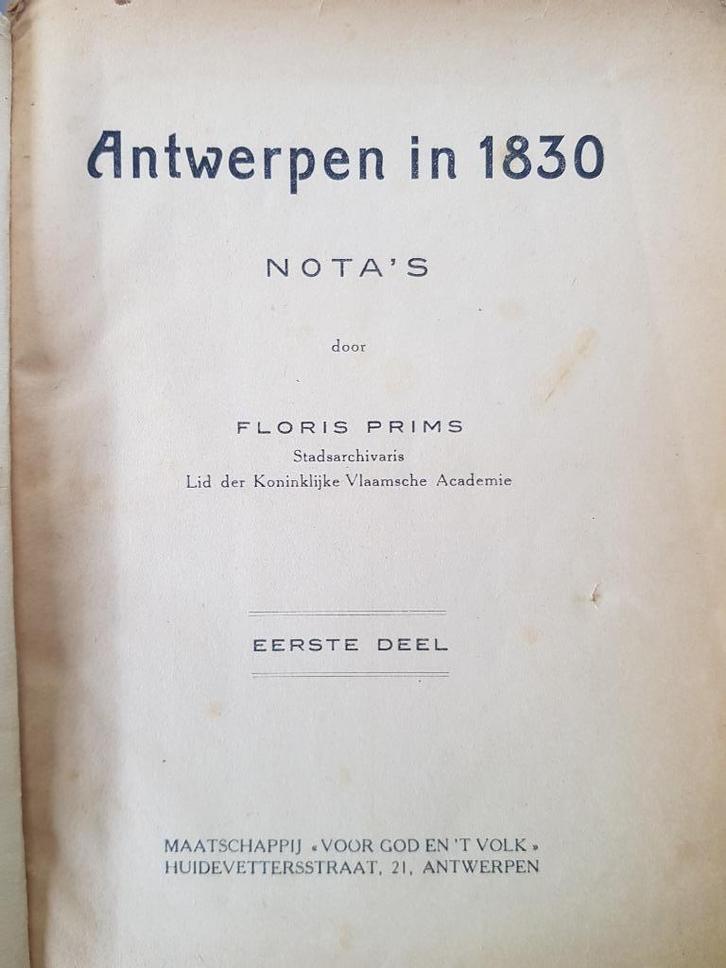 Antwerpen in 1830 - Floris Prims (stadsarchivaris) deel 1, Boeken, Overige Boeken, Gelezen, Ophalen