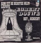 Egbert Douwe – Kom uit je bedstee mijn liefste – Single, Gebruikt, 7 inch, Single, Ophalen of Verzenden