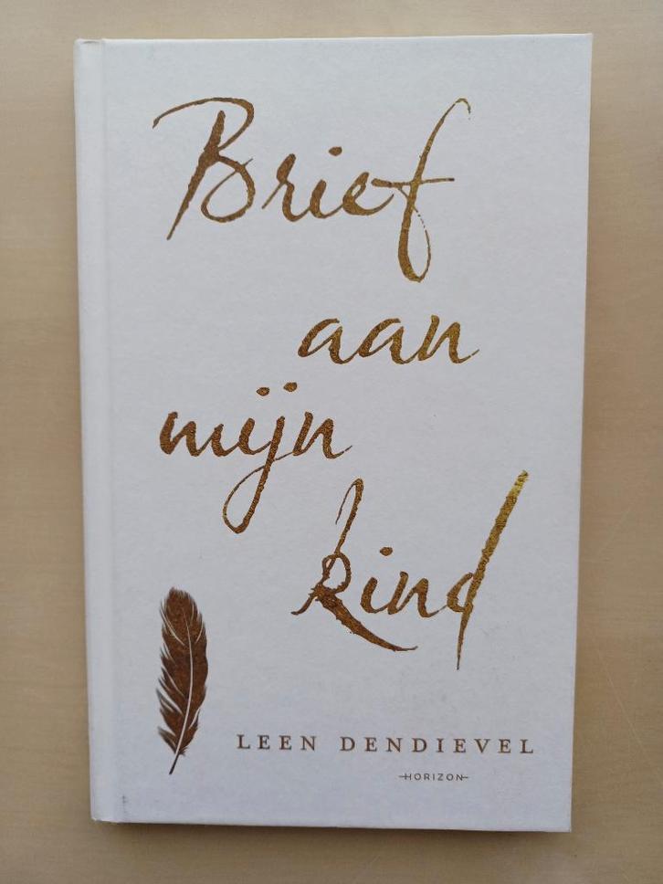 Leen Dendievel - Brief aan mijn Kind, Boeken, Literatuur, Nieuw, Ophalen of Verzenden