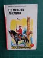 Les Mahuzier au Canada (Ph. et J. Mahuzier) – 1972 - 188 pgs, Enlèvement ou Envoi, Fiction général, Philippe et Jacqueline Mahuzier