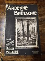 Ardenne et Bretagne.   Louis Wilmet, Livres, Art & Culture | Arts plastiques, Enlèvement ou Envoi