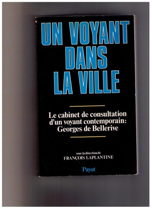 Un voyant dans la ville : Georges de Bellerive - Ed. Payot, Livres, Ésotérisme & Spiritualité, Comme neuf, Autres types, Autres sujets/thèmes