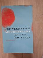 Jef Vermassen - Moordenaars en hun motieven, Ophalen of Verzenden, Zo goed als nieuw, Jef Vermassen