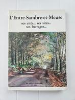 L'Entre-Sambre-et-Meuse: ses cités... ses sites... ses barra, Enlèvement ou Envoi, Utilisé, Marcel Depelsenaire