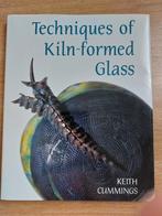 Techniques of Kiln-formed glass Keith Cummings, Enlèvement ou Envoi, Comme neuf