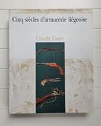 Vijf eeuwen wapenarsenaal in Luik, Ophalen of Verzenden, Zo goed als nieuw, Claude Gaier