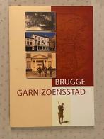Brugge : Garnizoensstad, Ophalen of Verzenden