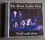 CD The Black Tartan Clan - Don't walk alone, Ophalen of Verzenden, Zo goed als nieuw, Alternative
