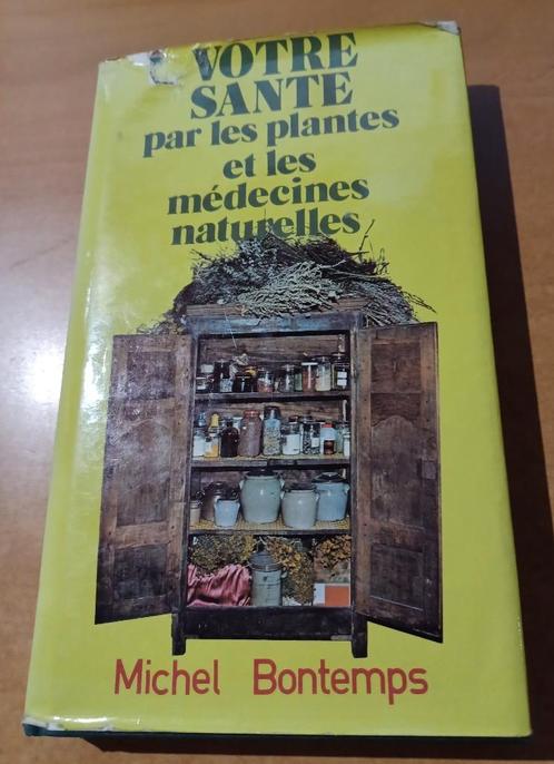 Michel Bontemps - Votre santé par les plantes, Livres, Santé, Diététique & Alimentation, Utilisé, Plantes et Alternatives, Enlèvement ou Envoi