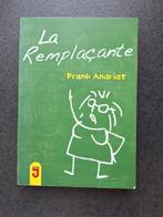 La remplaçante - Frank Andriat, Boeken, Ophalen of Verzenden, Zo goed als nieuw, Fictie, Frank Andriat