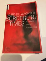 Borderlinetimes, Boeken, Ophalen of Verzenden, Gelezen, Dirk De Wachter