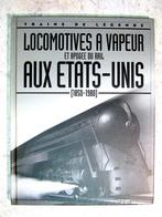 Locomotives à Vapeur aux Etats Unis - Trains de Légende, Enlèvement ou Envoi, Neuf, Train, Livre ou Revue