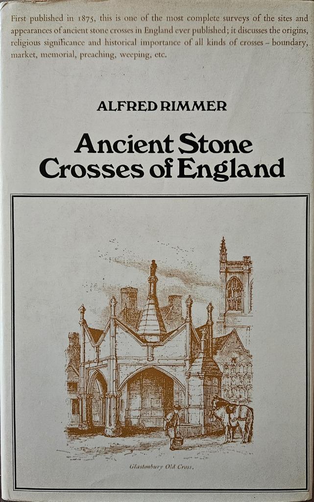 Ancient Stone Crosses of England - Alfred Rimmer - 1973, Boeken, Kunst en Cultuur | Architectuur, Zo goed als nieuw, Architectuur algemeen