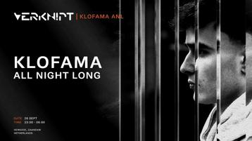 Klofama x verknipt - 26 september - All night long 4 tickets beschikbaar voor biedingen