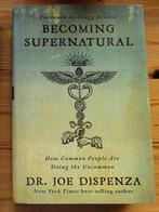 Becoming supernatural. Dr Joe Dispenza, Boeken, Overige typen, Ophalen of Verzenden, Zo goed als nieuw, Spiritualiteit algemeen