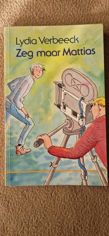 Zeg maar Mattias - Lydia Verbeeck. beschikbaar voor biedingen