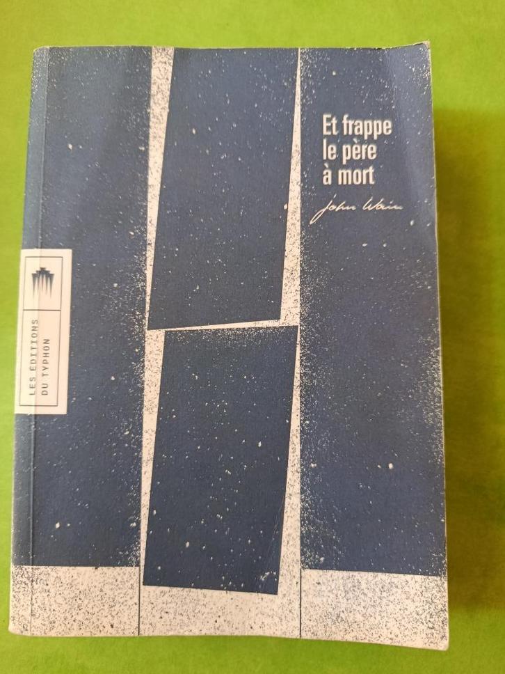 Et Frappe le père à mort, John Wain, ISBN: 978 2 490201 04 5, Boeken, Romans, Zo goed als nieuw, Europa overig, Ophalen of Verzenden