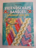 Vriendschapsbandjes geknoopt voor jou, Livres, Loisirs & Temps libre, Enlèvement, Kitty De Wolf, Fabrication de bijoux, Neuf