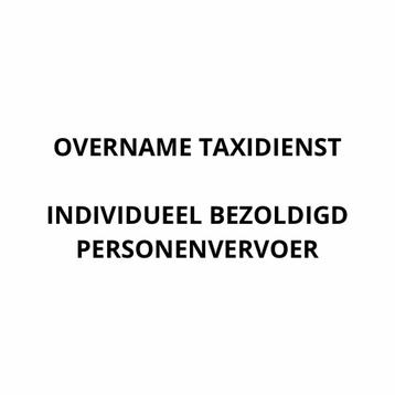 Overname taxidienst (individueel bezoldigd personenvervoer) beschikbaar voor biedingen