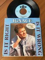 Ignace – Is It Right,Is It Wrong (belpop), Ophalen of Verzenden, 7 inch, Single