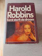 Harold Robbins - Eerst sterft de droom, Ophalen of Verzenden, Zo goed als nieuw
