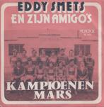 Eddy Smets & zijn Amigo’s – Kampioenen mars - VOETBAL, Cd's en Dvd's, Gebruikt, 7 inch, Single, Ophalen of Verzenden