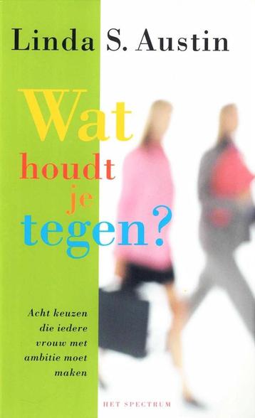 Wat houdt je tegen ?  -  Linda S. Austin  -  9789027466846 beschikbaar voor biedingen