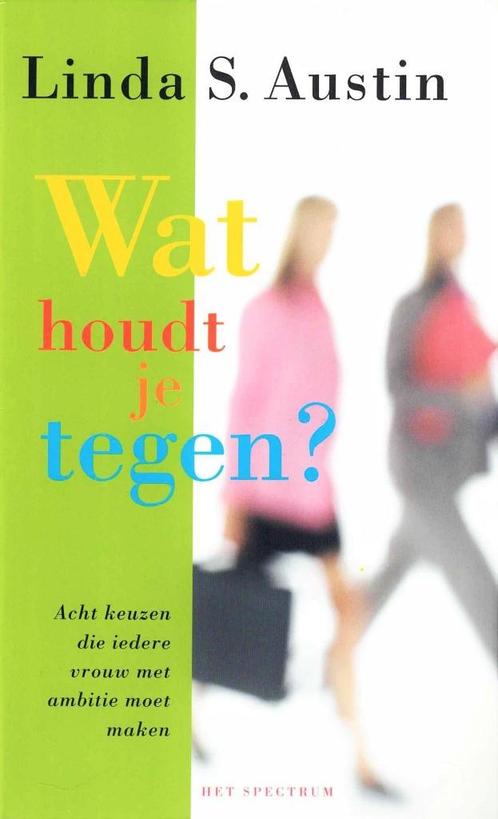Wat houdt je tegen ?  -  Linda S. Austin  -  9789027466846, Boeken, Psychologie, Zo goed als nieuw, Ophalen of Verzenden