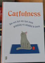 Catfulness, hoe een kat ons kan leren gelukkig en mindful..., Boeken, Dieren en Huisdieren, Verzenden, Zo goed als nieuw, Katten