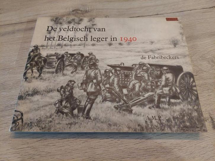 De veldtocht van het Belgisch Leger in 1940, Boeken, Oorlog en Militair, Ophalen of Verzenden