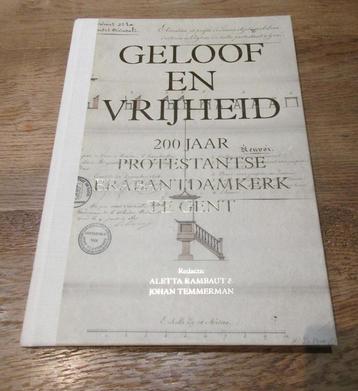 GELOOF EN VRIJHEID 200 JAAR PROTESTANTSE BRABANTDAMKERK GENT beschikbaar voor biedingen