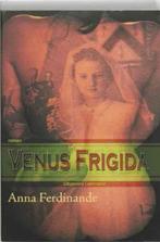 Venus Frigida / Anna Ferdinande, Boeken, Psychologie, Ophalen of Verzenden, Zo goed als nieuw