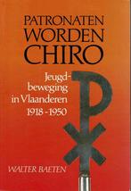 Patronaten worden Chiro: jeugdbeweging in Vlaanderen, Boeken, Geschiedenis | Stad en Regio, Ophalen of Verzenden, Gelezen
