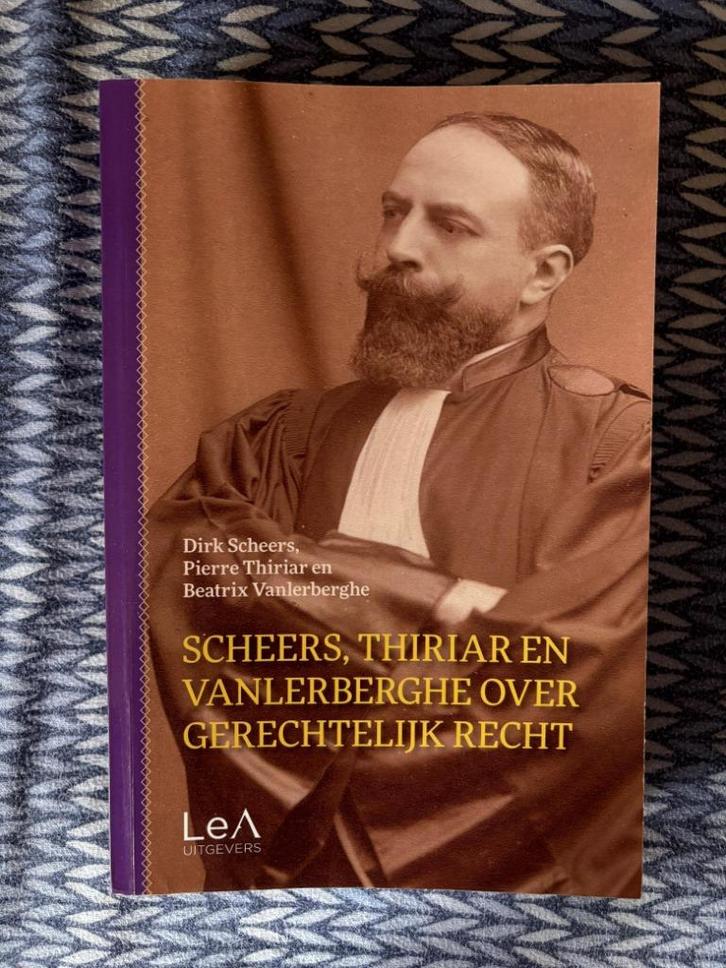 Scheers, Thiriar en Vanlerberghe – Over Gerechtelijk Recht, Boeken, Studieboeken en Cursussen, Zo goed als nieuw, Hoger Onderwijs