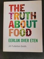 Jill Fullerton-Smith - The truth about food, Boeken, Ophalen of Verzenden, Zo goed als nieuw, Jill Fullerton-Smith