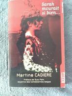 "Sarah mourait si bien" Martine Cadière, 2009, Livres, Romans, Comme neuf, Belgique, Enlèvement ou Envoi, Martine Cadière