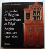 Le meuble en Belgique 1500 - 1800, Comme neuf, Enlèvement ou Envoi, Thibaut Wolvesperges