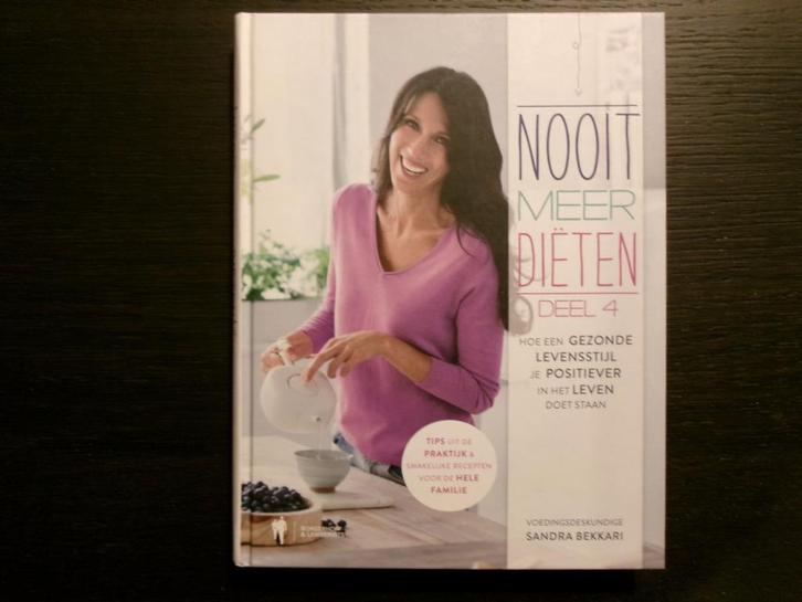 Nooit meer diëten   Deel 4   -Sandra Bekkari-, Boeken, Kookboeken, Ophalen of Verzenden