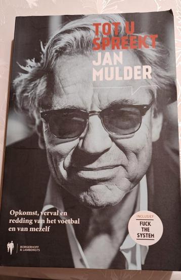 JAN MULDER:  Tot u spreekt JAN MULDER  Opkomst, verval .... beschikbaar voor biedingen