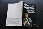 FREROTTE LEON DEGRELLE Le Dernier Fasciste REX Rexisme RARE, Boeken, Gelezen, Ophalen of Verzenden, Overige onderwerpen, Jean-Marie FREROTTE