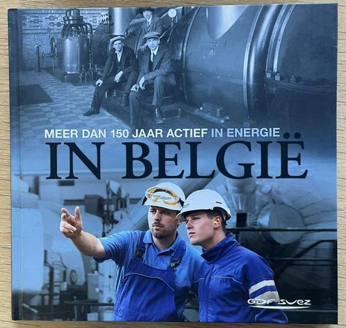 Meer dan 150 jaar actief in energie in België, Boeken, Geschiedenis | Nationaal, Ophalen of Verzenden