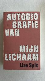 Autografie van mijn lichaam Lize Spit, Boeken, Ophalen, Zo goed als nieuw