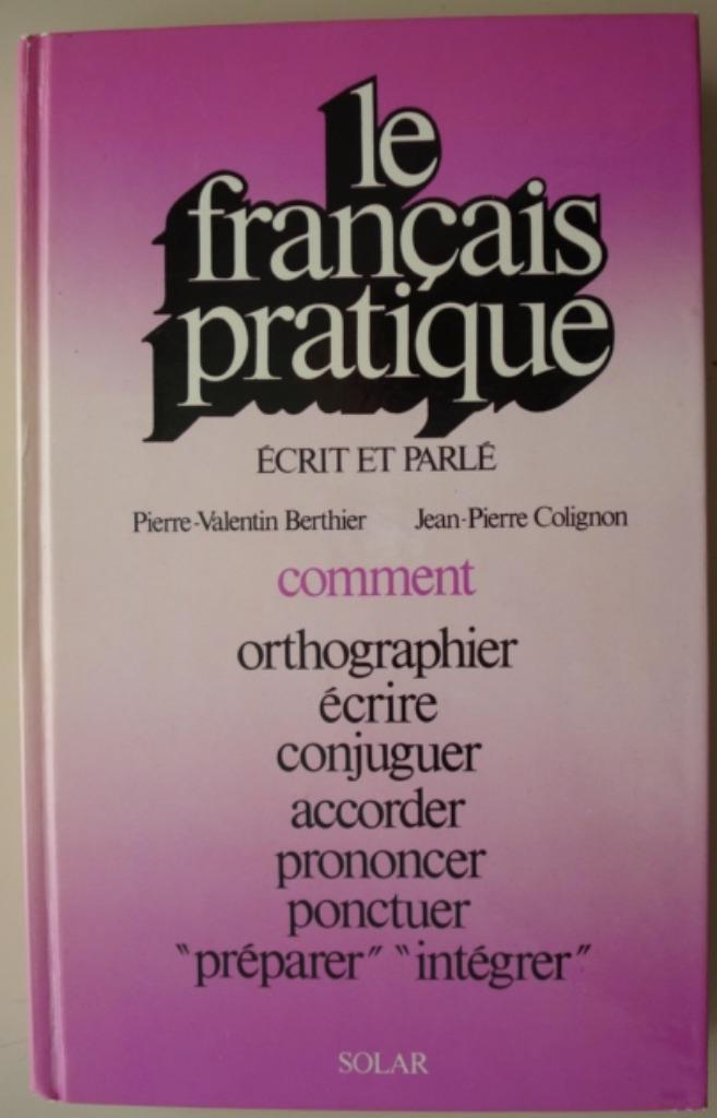 6. Le français pratique Ecrit et parlé Berthier Colignon, Boeken, Taal | Frans, Zo goed als nieuw, Non-fictie, Verzenden