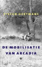 Te Koop Boek DE MOBILISATIE VAN ARCADIA Stefan Hertmans, Boeken, Essays, Columns en Interviews, Ophalen of Verzenden, Zo goed als nieuw