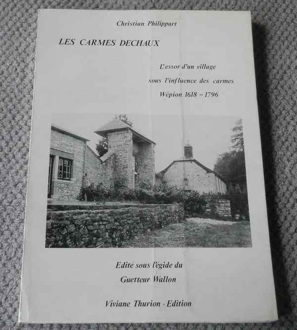 Les Carmes déchaux  -  Wépion 1618 - 1796  -  Namur, Boeken, Geschiedenis | Nationaal, Gelezen, 17e en 18e eeuw, Ophalen of Verzenden